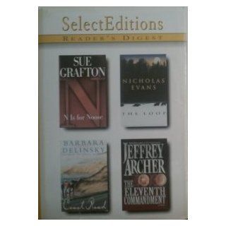 READER'S DIGEST CONDENSED BOOKS SELECT EDITIONS VOLUME 1 1999: THE LOOP; "N" IS FOR NOOSE; COAST ROAD; THE ELEVENTH COMMANDMENT.: Sue Grafton, Barbara Delinsky, and Jeffrey Archer Nichoas Evans: Books