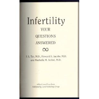 Infertility: Your Questions Answered: S. L. Tan, Howard S. Jacobs, MacHelle M. Seibel: 9781559722940: Books