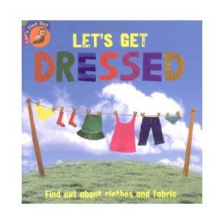 Let's Get Dressed (Let's Find Out): Ruth Walton: 9780749688530: Books