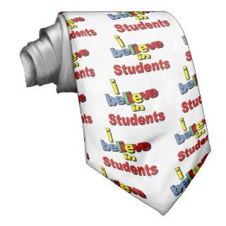 I believe in Students Neck Ties