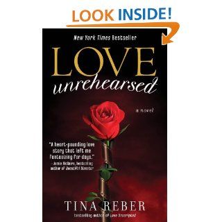 Love Unrehearsed: The Love Series, Book 2 eBook: Tina Reber: Kindle Store