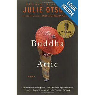The Buddha in the Attic (Pen/Faulkner Award   Fiction): Julie Otsuka: 9780307744425: Books