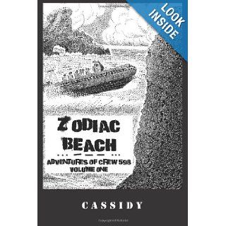 Zodiac Beach (Adventures of Crew 598) (Volume 1): Michael R Cassidy, Richard A Cassidy: 9780989551717: Books