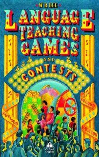 Language Teaching Games and Contests (Resource Books for Teachers of Young Students) (0000194327167): W. R. Lee: Books