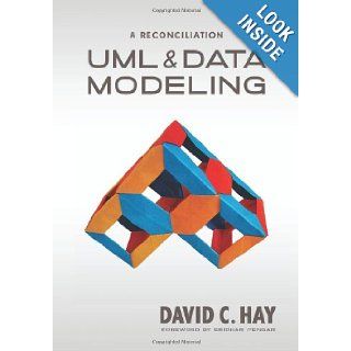 UML and Data Modeling: A Reconciliation: David C. Hay: 9781935504191: Books