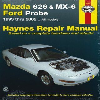 Mazda 626 & MX 6 & Ford Probe 1993 thru 2002   All models (Haynes Repair Manual) John Haynes 9781563929809 Books