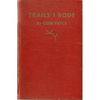 Trails I rode: [memories of old cowboy days and Charlie Russell]: Con Price: Books