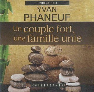 CD un Couple Fort une Famille Unie (French Edition): Phaneuf Yvan: 9782895583851: Books