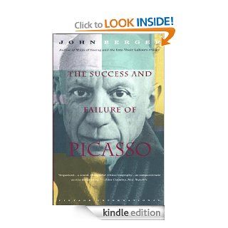 The Success and Failure of Picasso (Vintage International) eBook: John Berger: Kindle Store