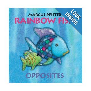 Rainbow Fish Opposites: Marcus Pfister: 9780735841468: Books