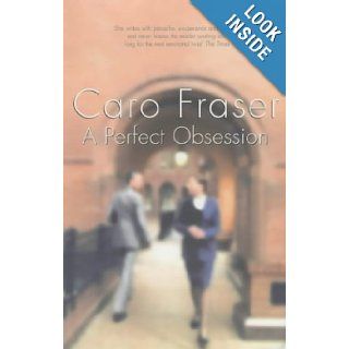 A Perfect Obsession CARO FRASER 9780718145408 Books