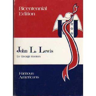 John L. Lewis : Young Militant Labor Leader (Childhood of Famous Americans): George Korson: Books
