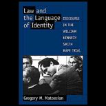 Law and the Language of Identity : Discourse in the William Kennedy Smith Rape Trial