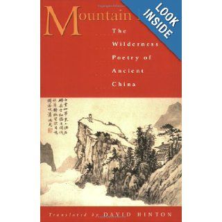 Mountain Home: The Wilderness Poetry of Ancient China: David Hinton: 9780811216241: Books