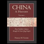China : History From Neolithic Cultures through Great Qing Empire Volume 1