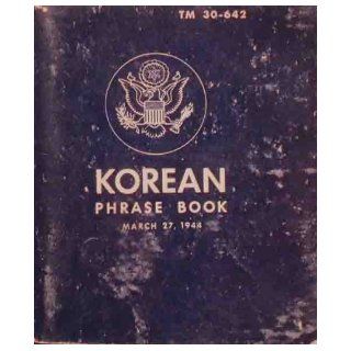 Korean Phrase Book TM 30 642 March 27, 1944: War Department: Books