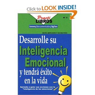 Desarrolle su inteligencia emocional y tendra exito en la vida (Spanish Edition): Maria Mercedes Perez De Beltran: 9789589398883: Books