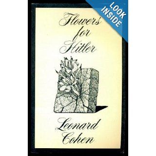 Flowers for Hitler: Leonard Cohen: 9780224008419: Books