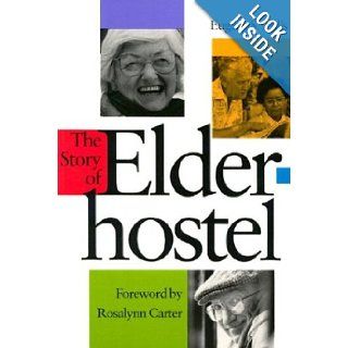 The Story of Elderhostel: Eugene S. Mills, Rosalynn Carter: 9780874516005: Books