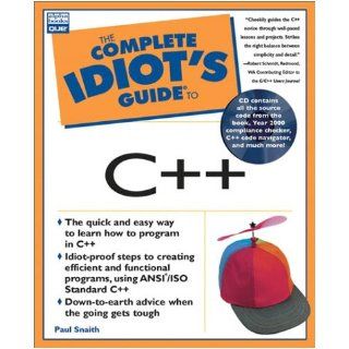 Complete Idiot's Guide to C++ (0029236718169): Paul Snaith: Books