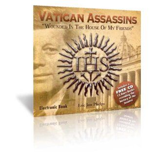 Vatican Assassins Eric Jon Phelps 9780979373404 Books