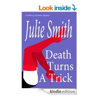 Death Turns A Trick : A Romantic and Humorous San Francisco Cozy (Rebecca Schwartz Mystery Series Book 1) (The Rebecca Schwartz Series) eBook: Julie Smith: Kindle Store