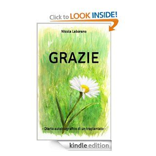 Grazie   Diario autobiografico di un trapiantato   (Italian Edition) eBook: Nicola Laborano, Cinzia Battistel: Kindle Store