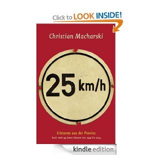 25 km/h: Erlesenes aus der Provinz   Noch mehr 99 beste Glossen von 1994 bis 2003 (German Edition) eBook: Christian Macharski: Kindle Store