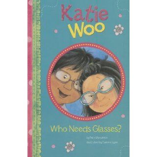Who Needs Glasses? (Katie Woo) (9781404880498): Fran Manushkin, Tammie Lyon: Books