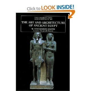 The Art and Architecture of Ancient Egypt (The Yale University Press Pelican History of Art) (9780300053289) W. Stevenson Smith Books