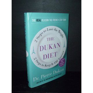 The Dukan Diet: 2 Steps to Lose the Weight, 2 Steps to Keep It Off Forever: Pierre Dukan: 9780307887962: Books