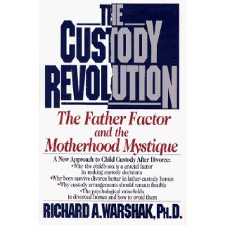 Custody Revolution: Father Custody and the Motherhood Mystique: Richard A. Warsh: 9780671746940: Books