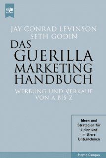 Das Guerilla Marketing Handbuch. Werbung und Verkauf von A bis Z.: Jay Conrad Levinson, Seth Godin: 9783453173828: Books