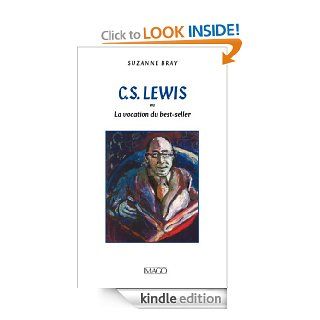 C.S. Lewis ou la vocation du best seller (IMAGO (EDITIONS) (French Edition) eBook: Suzanne Bray: Kindle Store