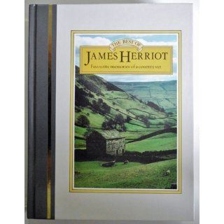 The Best of James Herriot: Favourite Memories of a Country Vet: James Herriot: 9780312192365: Books