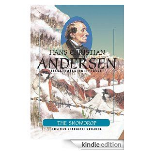 The Snowdrop (H.C. Andersen Illustrated Fairy Tales) eBook: Hans Christian Andersen: Kindle Store