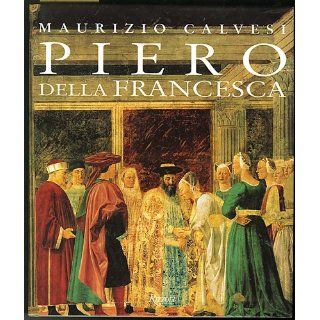 Piero Della Francesca: Maurizio Calvesi, Andrew Ellis: 9780847821488: Books