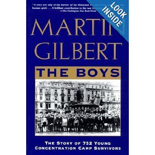 The Boys The Story of 732 Young Concentration Camp Survivors Martin Gilbert 9780805044034 Books