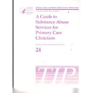 A Guide to Substance Abuse Services for Primary Care Clinicians: Eleanor and Fleming, Michael Sullivan: Books