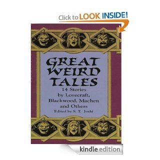 Great Weird Tales: 14 Stories by Lovecraft, Blackwood, Machen and Others eBook: S. T. Joshi: Kindle Store