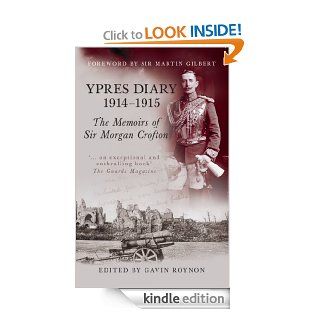 Ypres Diary 1914 15: The Memoirs of Sir Morgan Crofton eBook: Gavin Roynon: Kindle Store
