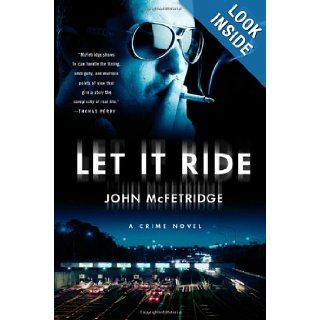 Let It Ride: John McFetridge: Books