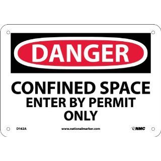 NMC D162A OSHA Sign, "DANGER CONFINED SPACE ENTER BY PERMIT ONLY", 10" Width x 7" Height, Aluminum, Black/Red On White: Industrial Warning Signs: Industrial & Scientific