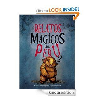 Relatos Mgicos del Per 2 (Spanish Edition) eBook Javier Zapata Innocenzi Kindle Store
