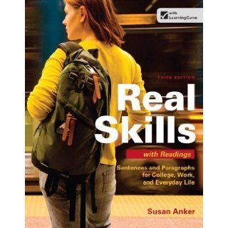 Real Skills with Readings: Sentences and Paragraphs for College, Work, and Everyday Life 3rd (third) Edition by Anker, Susan published by Bedford/St. Martin's (2013): Books