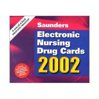 Saunders Electronic Nursing Drug Cards 2002 (with PC compatible mini CD ROM): Saunders, Barbara B. Hodgson RN OCN, Robert J. Kizior BS RPh, Robert J. Kizior: 9780721692562: Books