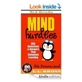Mind Hurdles: Grade 3:  300 Interactive Questions and Answers That Stimulate Learning eBook: LL Kross: Kindle Store