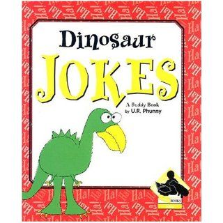 Dinosaur Jokes: U. R. Phunny: 9781591976219: Books