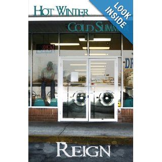 Hot Winter Cold Summer: Reign Reign: 9781425998813: Books