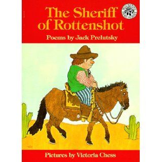 The Sheriff of Rottenshot (Mulberry Read Alones): Jack Prelutsky, Amy Cohn, Victoria Chess: 9780688136352: Books